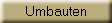 Umbauten