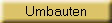 Umbauten